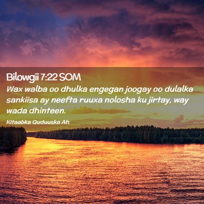 Picture 02 - Bilowgii 7:22 SOM - Wax walba oo dhulka engegan joogay oo dulalka - Bible Verse Picture