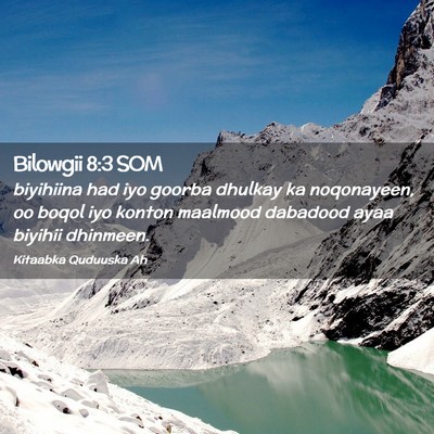 Picture 02 - Bilowgii 8:3 SOM - biyihiina had iyo goorba dhulkay ka noqonayeen, - Bible Verse Picture