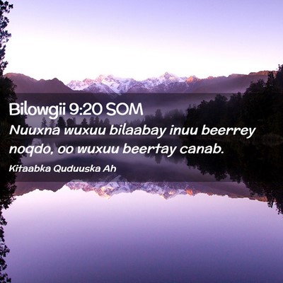 Picture 02 - Bilowgii 9:20 SOM - Nuuxna wuxuu bilaabay inuu beerrey noqdo, oo - Bible Verse Picture