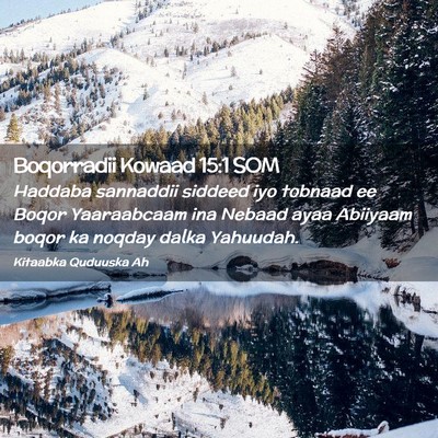 Picture 02 - Boqorradii Kowaad 15:1 SOM - Haddaba sannaddii siddeed iyo tobnaad ee Boqor - Bible Verse Picture