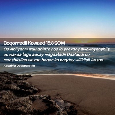 Picture 02 - Boqorradii Kowaad 15:8 SOM - Oo Abiiyaam wuu dhintay oo la seexday - Bible Verse Picture