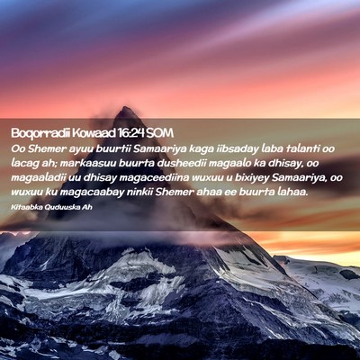 Picture 02 - Boqorradii Kowaad 16:24 SOM - Oo Shemer ayuu buurtii Samaariya kaga iibsaday - Bible Verse Picture
