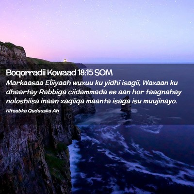 Picture 02 - Boqorradii Kowaad 18:15 SOM - Markaasaa Eliiyaah wuxuu ku yidhi isagii, Waxaan - Bible Verse Picture