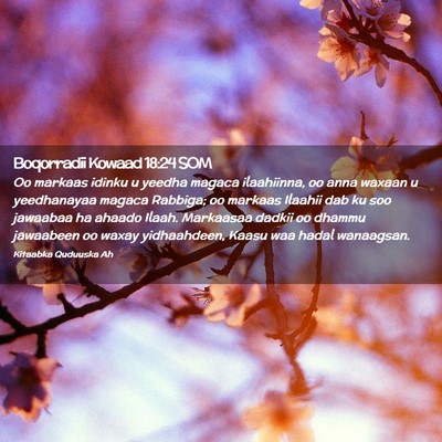 Picture 02 - Boqorradii Kowaad 18:24 SOM - Oo markaas idinku u yeedha magaca ilaahiinna, oo - Bible Verse Picture