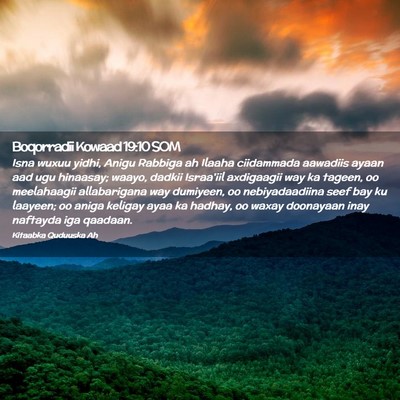 Picture 02 - Boqorradii Kowaad 19:10 SOM - Isna wuxuu yidhi, Anigu Rabbiga ah Ilaaha - Bible Verse Picture