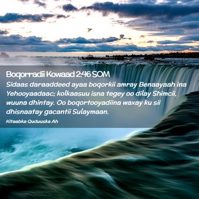 Picture 02 - Boqorradii Kowaad 2:46 SOM - Sidaas daraaddeed ayaa boqorkii amray Benaayaah - Bible Verse Picture