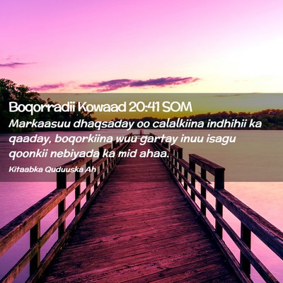 Picture 02 - Boqorradii Kowaad 20:41 SOM - Markaasuu dhaqsaday oo calalkiina indhihii ka - Bible Verse Picture