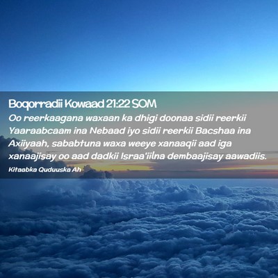 Picture 02 - Boqorradii Kowaad 21:22 SOM - Oo reerkaagana waxaan ka dhigi doonaa sidii - Bible Verse Picture