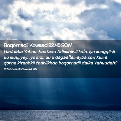 Picture 02 - Boqorradii Kowaad 22:45 SOM - Haddaba Yehooshaafaad falimihiisii kale, iyo - Bible Verse Picture