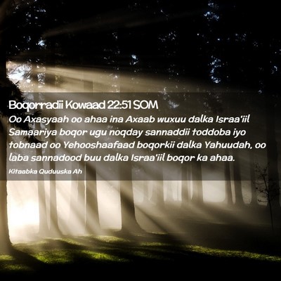 Picture 02 - Boqorradii Kowaad 22:51 SOM - Oo Axasyaah oo ahaa ina Axaab wuxuu dalka - Bible Verse Picture