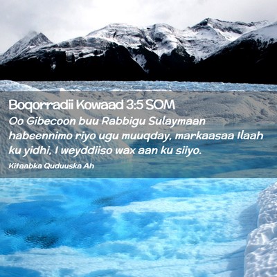 Picture 02 - Boqorradii Kowaad 3:5 SOM - Oo Gibecoon buu Rabbigu Sulaymaan habeennimo riyo - Bible Verse Picture