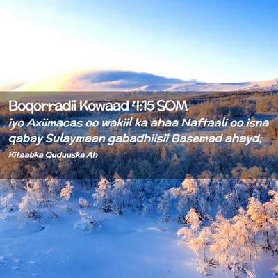 Picture 02 - Boqorradii Kowaad 4:15 SOM - iyo Axiimacas oo wakiil ka ahaa Naftaali oo isna - Bible Verse Picture