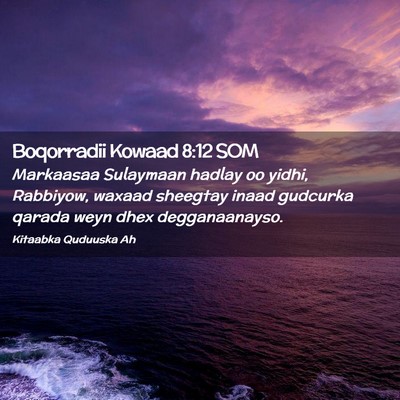 Picture 02 - Boqorradii Kowaad 8:12 SOM - Markaasaa Sulaymaan hadlay oo yidhi, Rabbiyow, - Bible Verse Picture