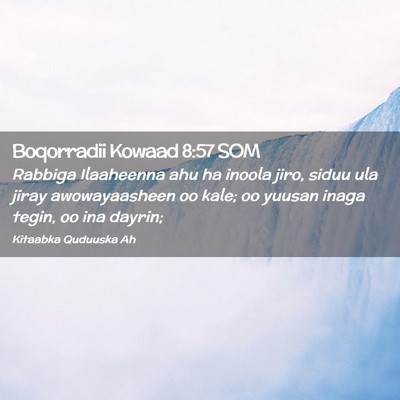 Picture 02 - Boqorradii Kowaad 8:57 SOM - Rabbiga Ilaaheenna ahu ha inoola jiro, siduu ula - Bible Verse Picture