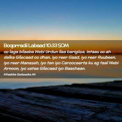 Picture 02 - Boqorradii Labaad 10:33 SOM - oo laga bilaaba Webi Urdun ilaa barigiisa, intaas - Bible Verse Picture