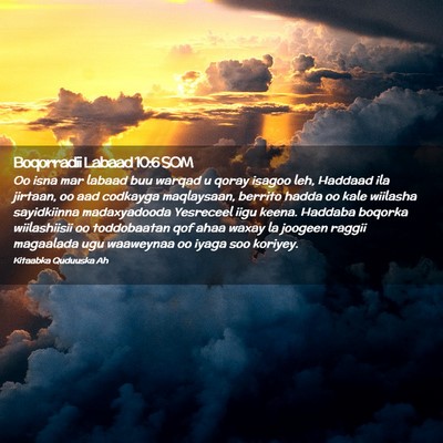 Picture 02 - Boqorradii Labaad 10:6 SOM - Oo isna mar labaad buu warqad u qoray isagoo leh, - Bible Verse Picture