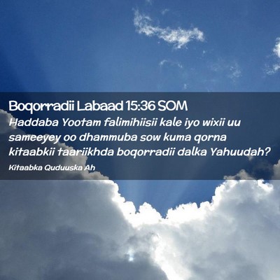 Picture 02 - Boqorradii Labaad 15:36 SOM - Haddaba Yootam falimihiisii kale iyo wixii uu - Bible Verse Picture