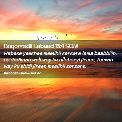 Picture 02 - Boqorradii Labaad 15:4 SOM - Habase yeeshee meelihii sarsare lama baabbi'in; - Bible Verse Picture