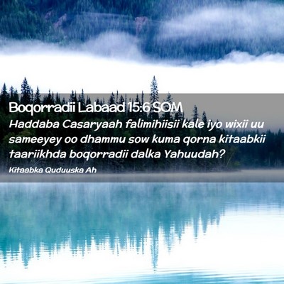 Picture 02 - Boqorradii Labaad 15:6 SOM - Haddaba Casaryaah falimihiisii kale iyo wixii uu - Bible Verse Picture