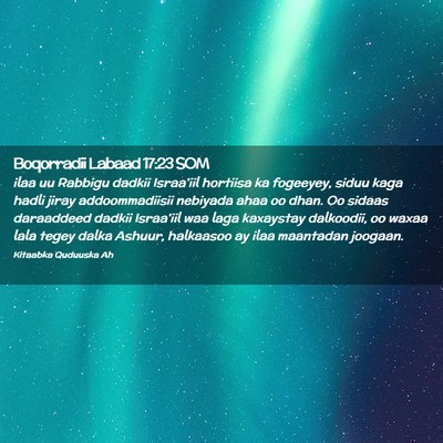 Picture 02 - Boqorradii Labaad 17:23 SOM - ilaa uu Rabbigu dadkii Israa'iil hortiisa ka - Bible Verse Picture