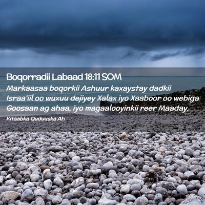 Picture 02 - Boqorradii Labaad 18:11 SOM - Markaasaa boqorkii Ashuur kaxaystay dadkii - Bible Verse Picture