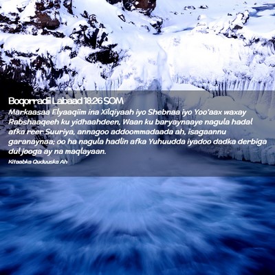 Picture 02 - Boqorradii Labaad 18:26 SOM - Markaasaa Elyaaqiim ina Xilqiyaah iyo Shebnaa iyo - Bible Verse Picture