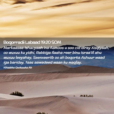 Picture 02 - Boqorradii Labaad 19:20 SOM - Markaasaa Ishacyaah ina Aamoos u soo cid diray - Bible Verse Picture