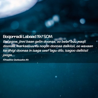 Picture 02 - Boqorradii Labaad 19:7 SOM - Bal ogow, jinni baan gelin doonaa, oo belef buu - Bible Verse Picture