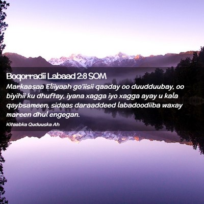 Picture 02 - Boqorradii Labaad 2:8 SOM - Markaasaa Eliiyaah go'iisii qaaday oo duudduubay, - Bible Verse Picture