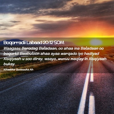 Picture 02 - Boqorradii Labaad 20:12 SOM - Waagaas Berodag Baladaan, oo ahaa ina Baladaan oo - Bible Verse Picture