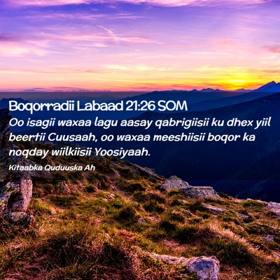 Picture 02 - Boqorradii Labaad 21:26 SOM - Oo isagii waxaa lagu aasay qabrigiisii ku dhex - Bible Verse Picture