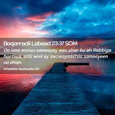 Picture 02 - Boqorradii Labaad 23:37 SOM - Oo isna wuxuu sameeyey wax shar ku ah Rabbiga - Bible Verse Picture