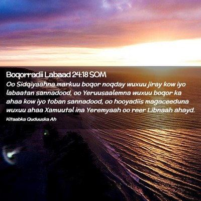 Picture 02 - Boqorradii Labaad 24:18 SOM - Oo Sidqiyaahna markuu boqor noqday wuxuu jiray - Bible Verse Picture