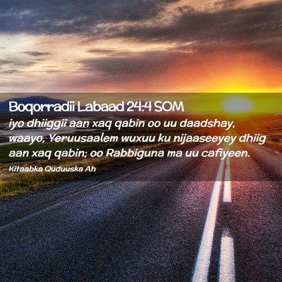 Picture 02 - Boqorradii Labaad 24:4 SOM - iyo dhiiggii aan xaq qabin oo uu daadshay, waayo, - Bible Verse Picture