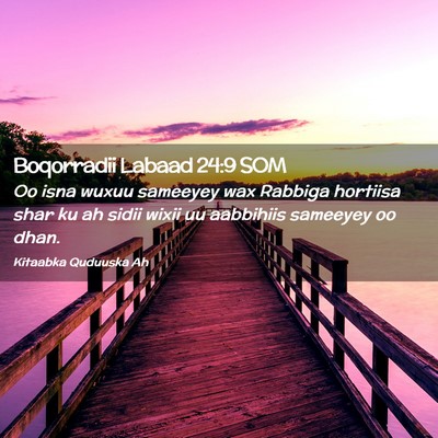 Picture 02 - Boqorradii Labaad 24:9 SOM - Oo isna wuxuu sameeyey wax Rabbiga hortiisa shar - Bible Verse Picture