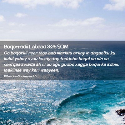 Picture 02 - Boqorradii Labaad 3:26 SOM - Oo boqorkii reer Moo'aab markuu arkay in dagaalku - Bible Verse Picture