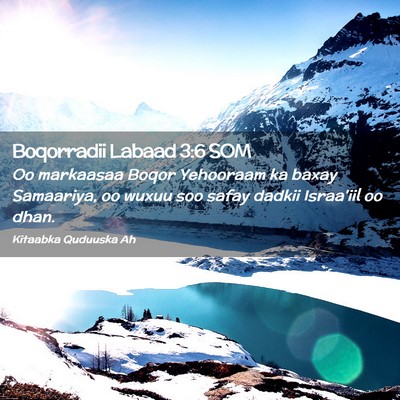 Picture 02 - Boqorradii Labaad 3:6 SOM - Oo markaasaa Boqor Yehooraam ka baxay Samaariya, - Bible Verse Picture