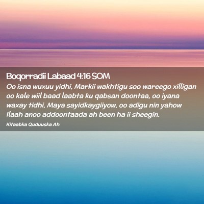 Picture 02 - Boqorradii Labaad 4:16 SOM - Oo isna wuxuu yidhi, Markii wakhtigu soo wareego - Bible Verse Picture