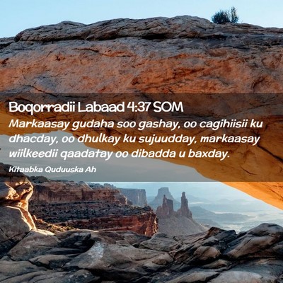 Picture 02 - Boqorradii Labaad 4:37 SOM - Markaasay gudaha soo gashay, oo cagihiisii ku - Bible Verse Picture