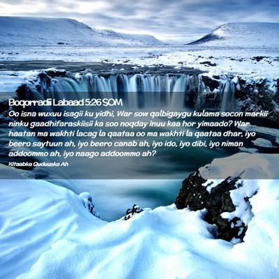 Picture 02 - Boqorradii Labaad 5:26 SOM - Oo isna wuxuu isagii ku yidhi, War sow qalbigaygu - Bible Verse Picture