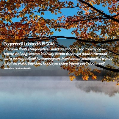 Picture 02 - Boqorradii Labaad 6:15 SOM - Oo ninkii Ilaah shaqeeyihiisii markuu aroortii - Bible Verse Picture