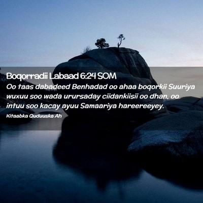 Picture 02 - Boqorradii Labaad 6:24 SOM - Oo taas dabadeed Benhadad oo ahaa boqorkii - Bible Verse Picture