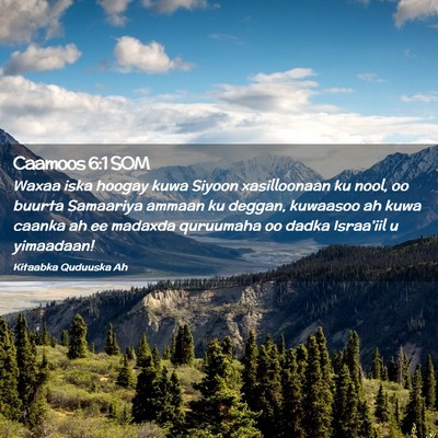 Picture 02 - Caamoos 6:1 SOM - Waxaa iska hoogay kuwa Siyoon xasilloonaan ku - Bible Verse Picture