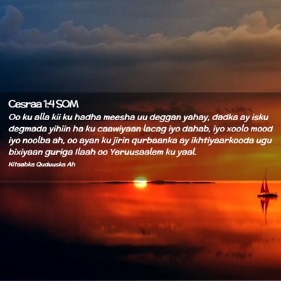 Picture 02 - Cesraa 1:4 SOM - Oo ku alla kii ku hadha meesha uu deggan yahay, - Bible Verse Picture