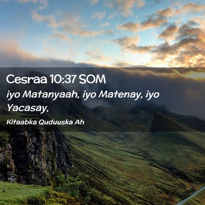Picture 02 - Cesraa 10:37 SOM - iyo Matanyaah, iyo Matenay, iyo - Bible Verse Picture
