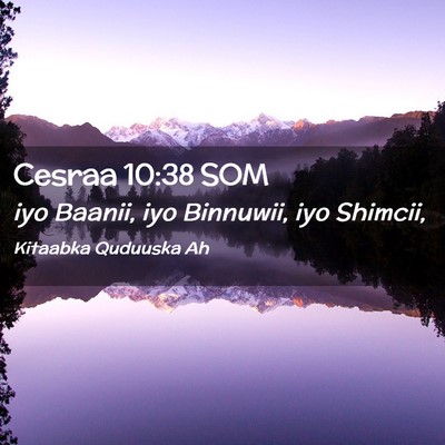 Picture 02 - Cesraa 10:38 SOM - iyo Baanii, iyo Binnuwii, iyo - Bible Verse Picture