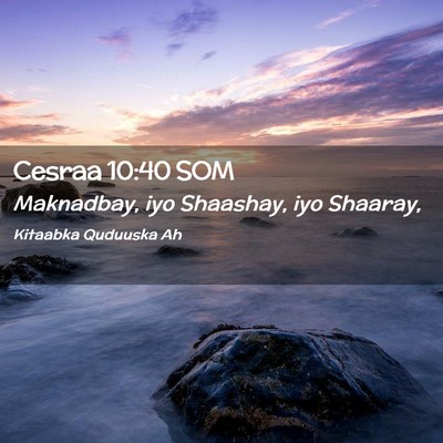 Picture 02 - Cesraa 10:40 SOM - Maknadbay, iyo Shaashay, iyo - Bible Verse Picture