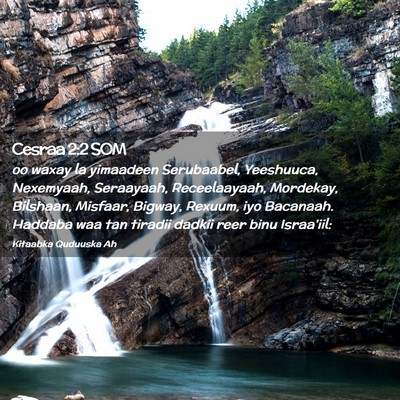 Picture 02 - Cesraa 2:2 SOM - oo waxay la yimaadeen Serubaabel, Yeeshuuca, - Bible Verse Picture