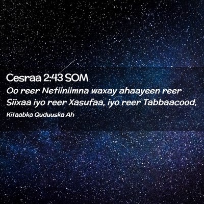 Picture 02 - Cesraa 2:43 SOM - Oo reer Netiiniimna waxay ahaayeen reer Siixaa - Bible Verse Picture