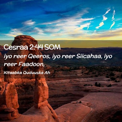 Picture 02 - Cesraa 2:44 SOM - iyo reer Qeeros, iyo reer Siicahaa, iyo reer - Bible Verse Picture